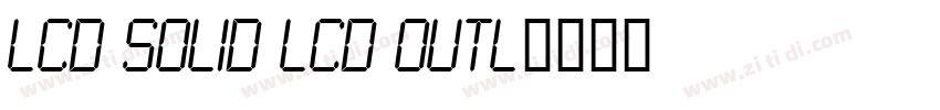 LCD Solid LCD Outl字体转换